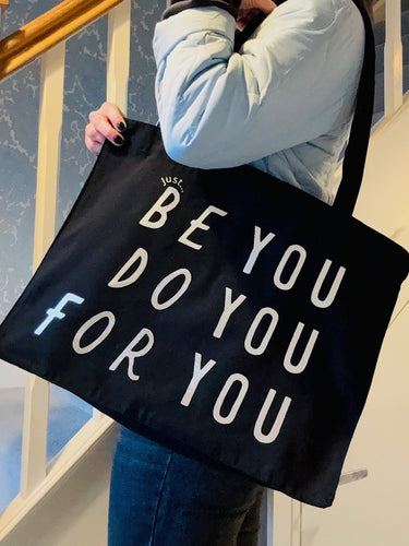 NEW! 'Just... be you, do you, for you' - XL Tote with personalisation