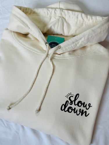 SALE! 'Just... Slow Down' - Hoodie - Size Large