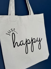 Load image into Gallery viewer, SALE! - Just... Happy - Shopper Tote
