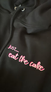 Just... eat the cake - Sweatshirt/Hoodie.