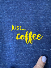 Load image into Gallery viewer, SALE! Organic Unisex T-Shirt - Blue &#39;Just... Coffee&#39; - Size XL Slight fault