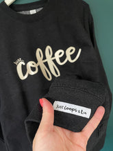 Load image into Gallery viewer, Just... coffee - Sweatshirt/Hoodie