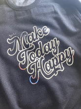 Load image into Gallery viewer, Just... make today happy. Black Smoke - Sweatshirt/Hoodie