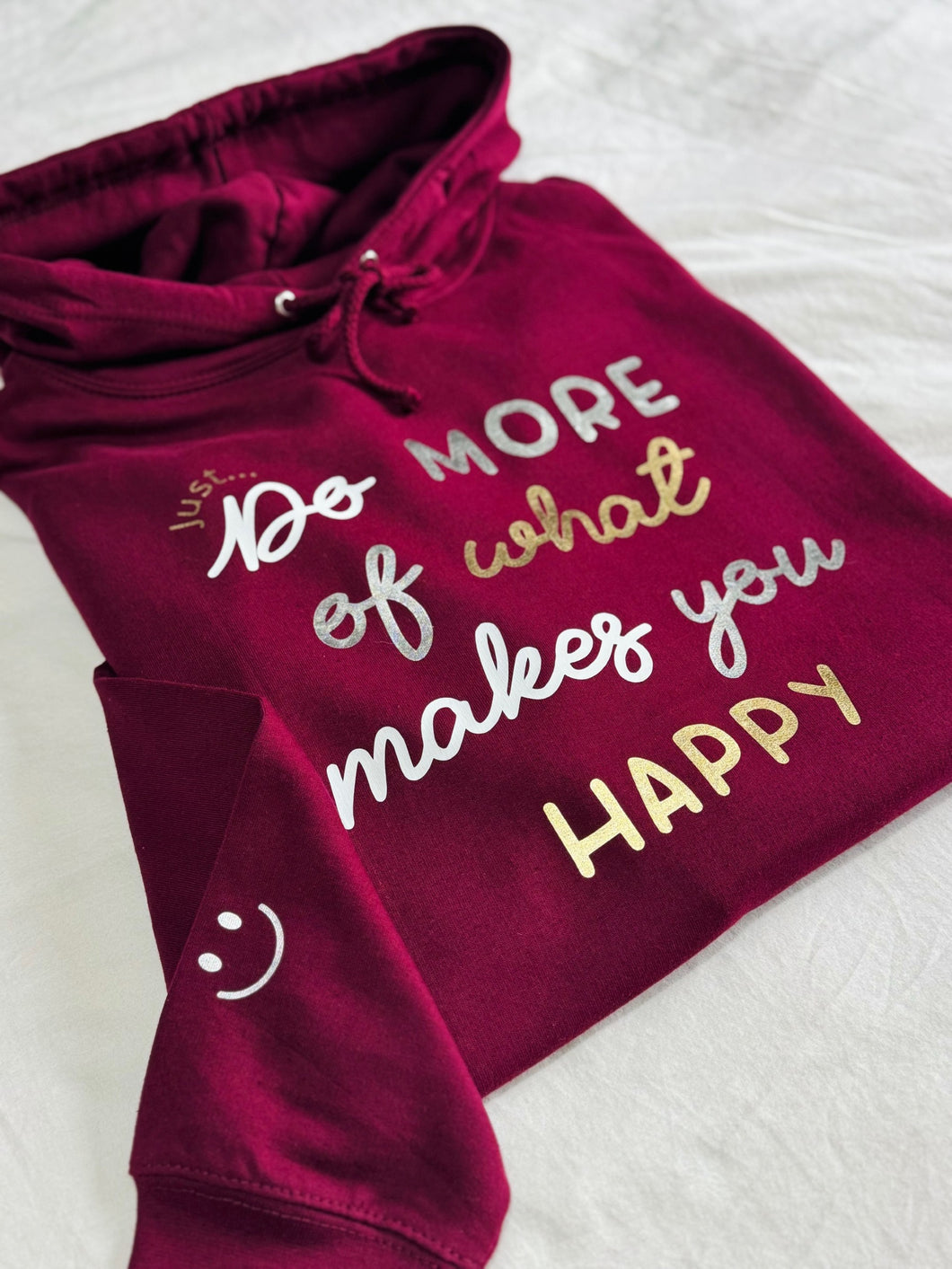 NEW - Just... Do More Of What Makes You Happy - Hoodie