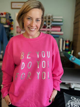 Load image into Gallery viewer, &#39;Just... be you, do you, for you&#39; Hoodie - Various Colours