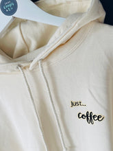 Load image into Gallery viewer, Just... coffee - Sweatshirt/Hoodie