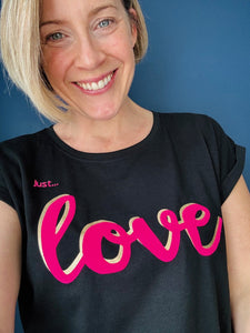 Just... love - Womens T-Shirt - Various colours