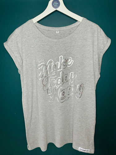 Just... Make Today Happy - Womens T-Shirt with capped sleeves - Various colours