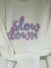 Load image into Gallery viewer, Just... Slow Down - Hoodie/Sweatshirt - Various Colours