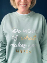 Load image into Gallery viewer, NEW - Just... Do More Of What Makes You Happy - Hoodie