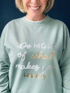NEW - Just... Do More Of What Makes You Happy - Hoodie