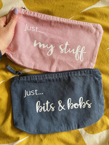 NEW - 'Just... my stuff/Bits & Bobs' - Personalised pouch - Various Colours