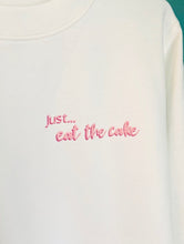 Load image into Gallery viewer, Just... eat the cake - Sweatshirt/Hoodie.