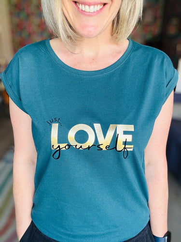 NEW - 'Just... love yourself' - Women's Tee - Various Colours